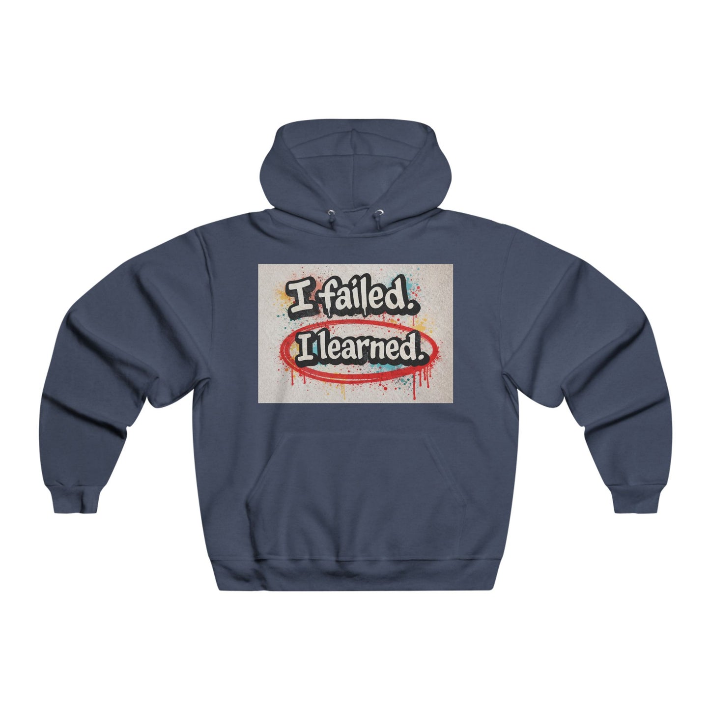 I Failed I Learned Hoodie - Inspirational Graphic Hooded Sweatshirt