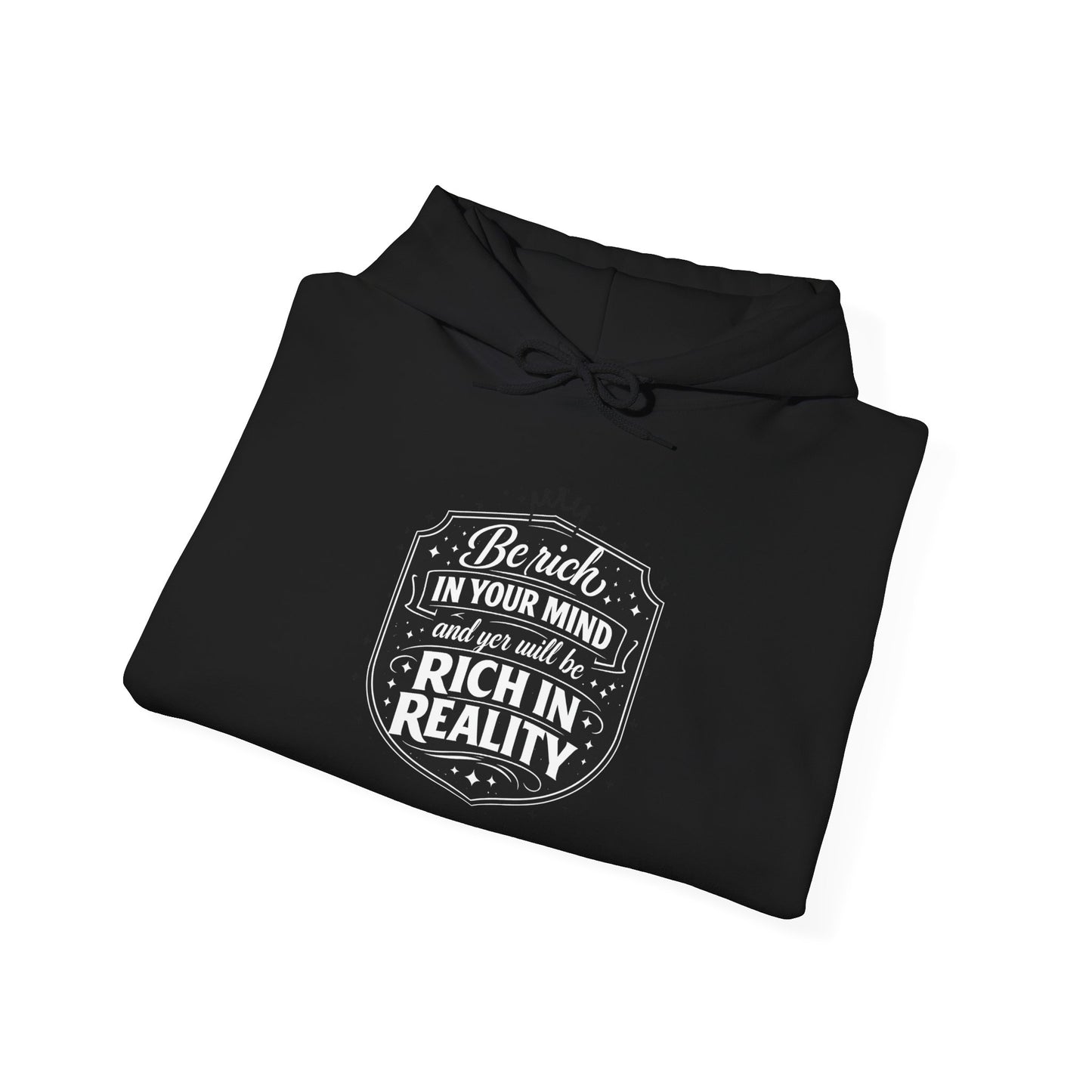 Hoodie — “Be Rich in Your Mind, Rich in Reality” Inspirational Pullover