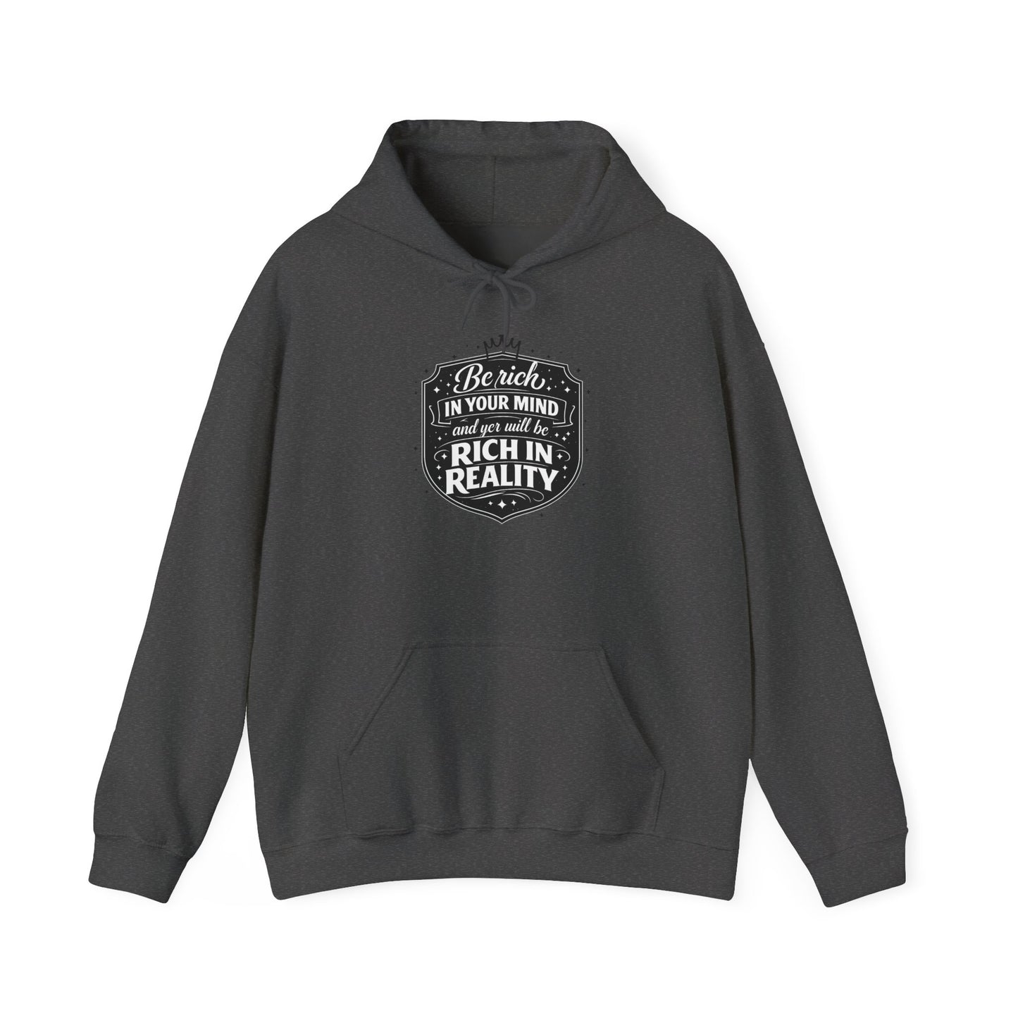 Hoodie — “Be Rich in Your Mind, Rich in Reality” Inspirational Pullover