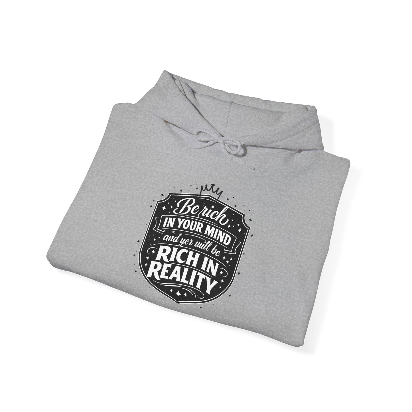Hoodie — “Be Rich in Your Mind, Rich in Reality” Inspirational Pullover