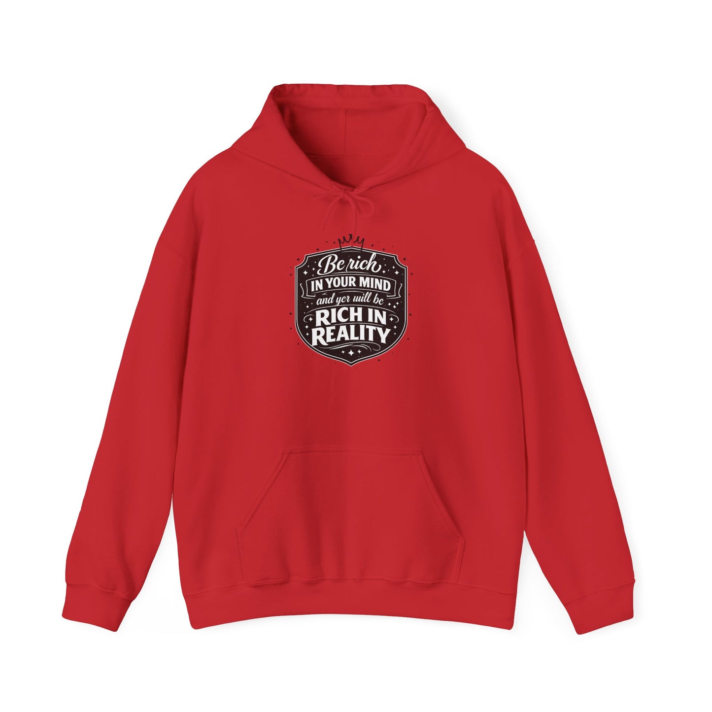 Hoodie — “Be Rich in Your Mind, Rich in Reality” Inspirational Pullover