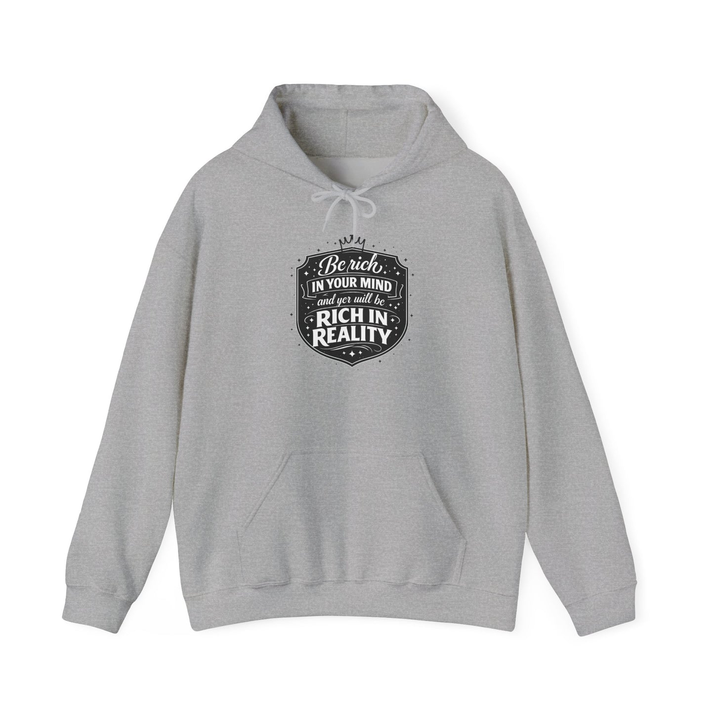Hoodie — “Be Rich in Your Mind, Rich in Reality” Inspirational Pullover