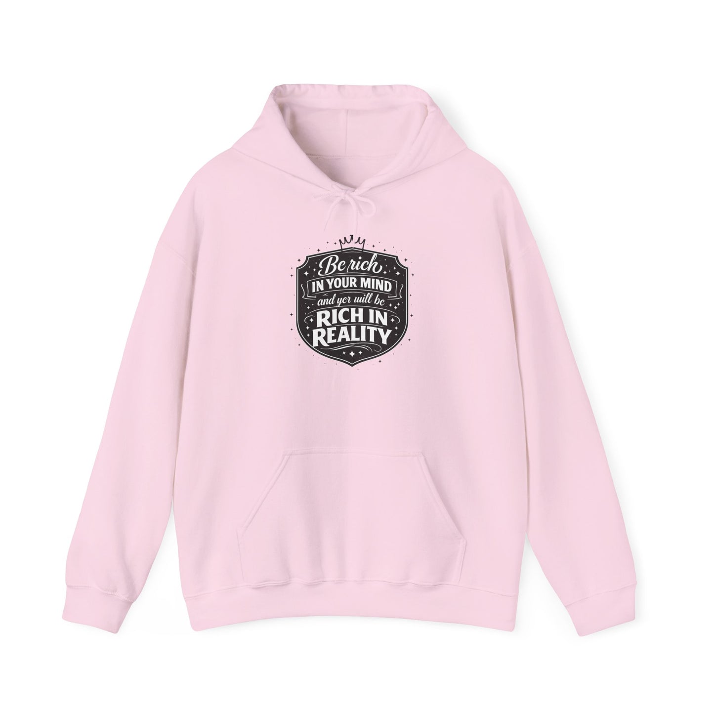Hoodie — “Be Rich in Your Mind, Rich in Reality” Inspirational Pullover