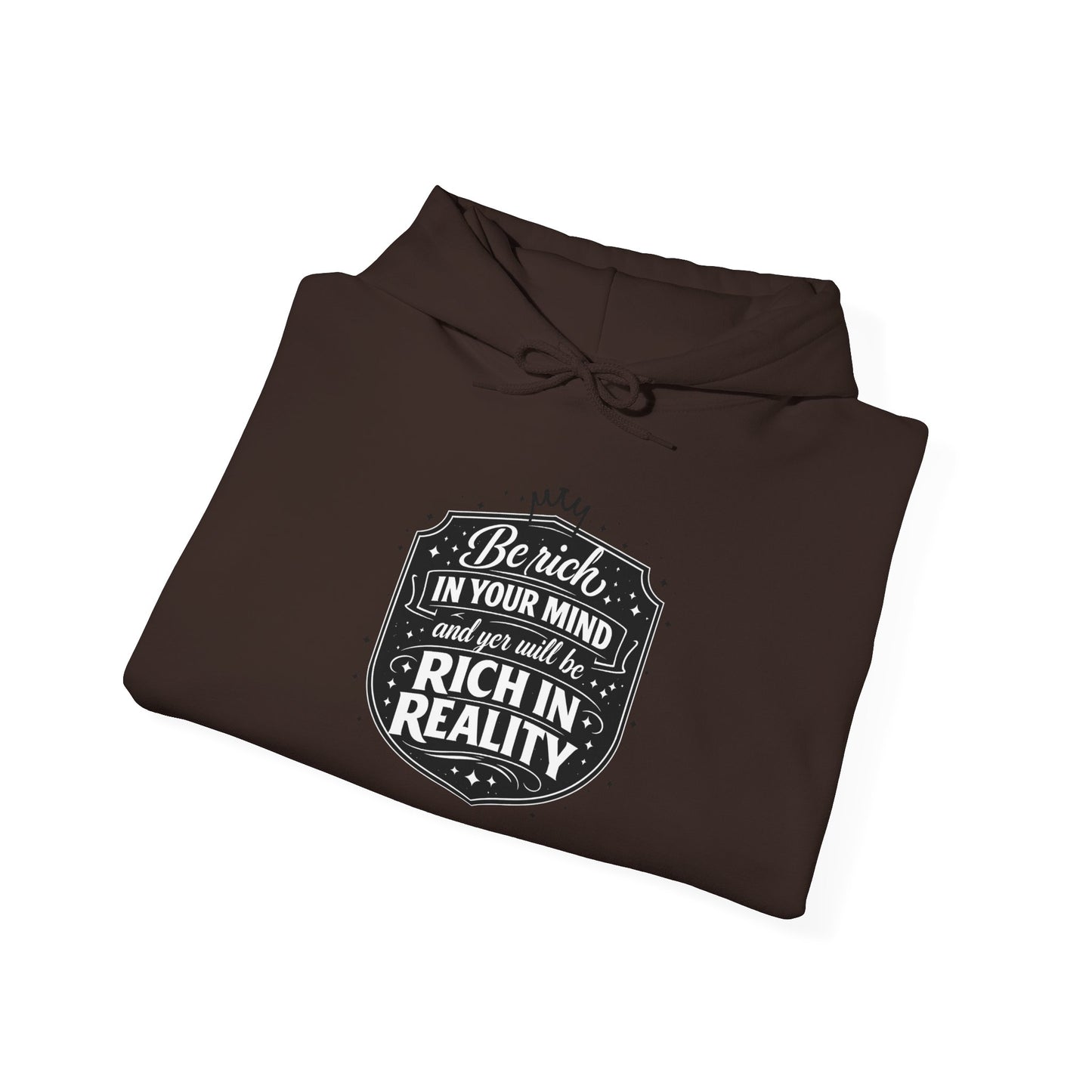 Hoodie — “Be Rich in Your Mind, Rich in Reality” Inspirational Pullover