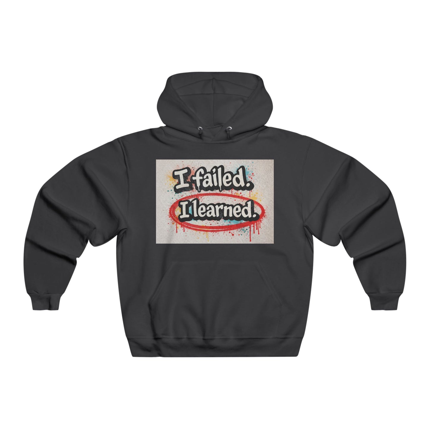 I Failed I Learned Hoodie - Inspirational Graphic Hooded Sweatshirt