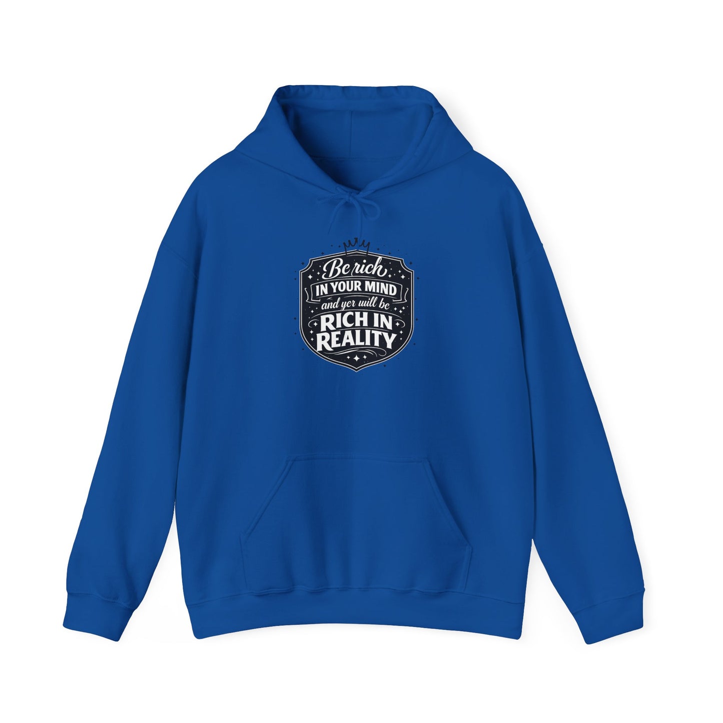 Hoodie — “Be Rich in Your Mind, Rich in Reality” Inspirational Pullover