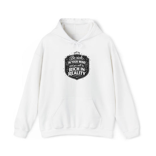 Hoodie — “Be Rich in Your Mind, Rich in Reality” Inspirational Pullover