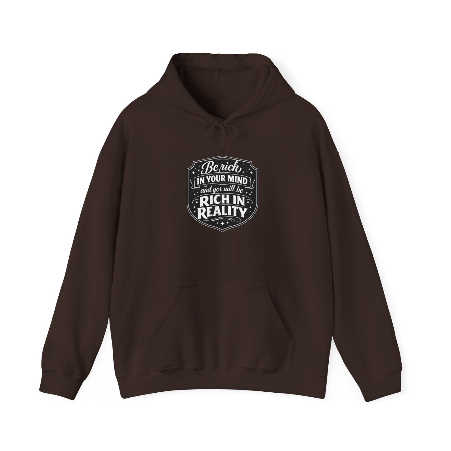 Hoodie — “Be Rich in Your Mind, Rich in Reality” Inspirational Pullover
