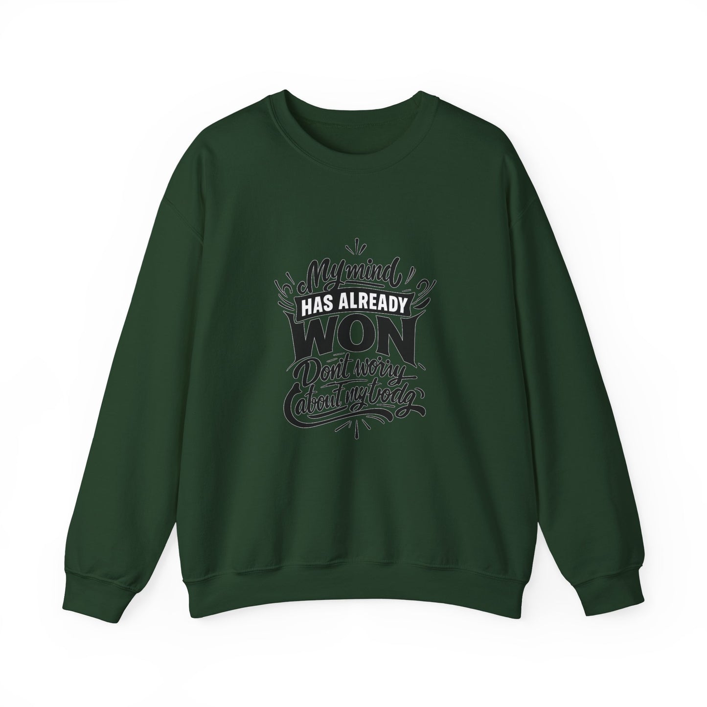Crewneck Sweatshirt — “My Mind Has Already Won” Inspirational Quote Pullover