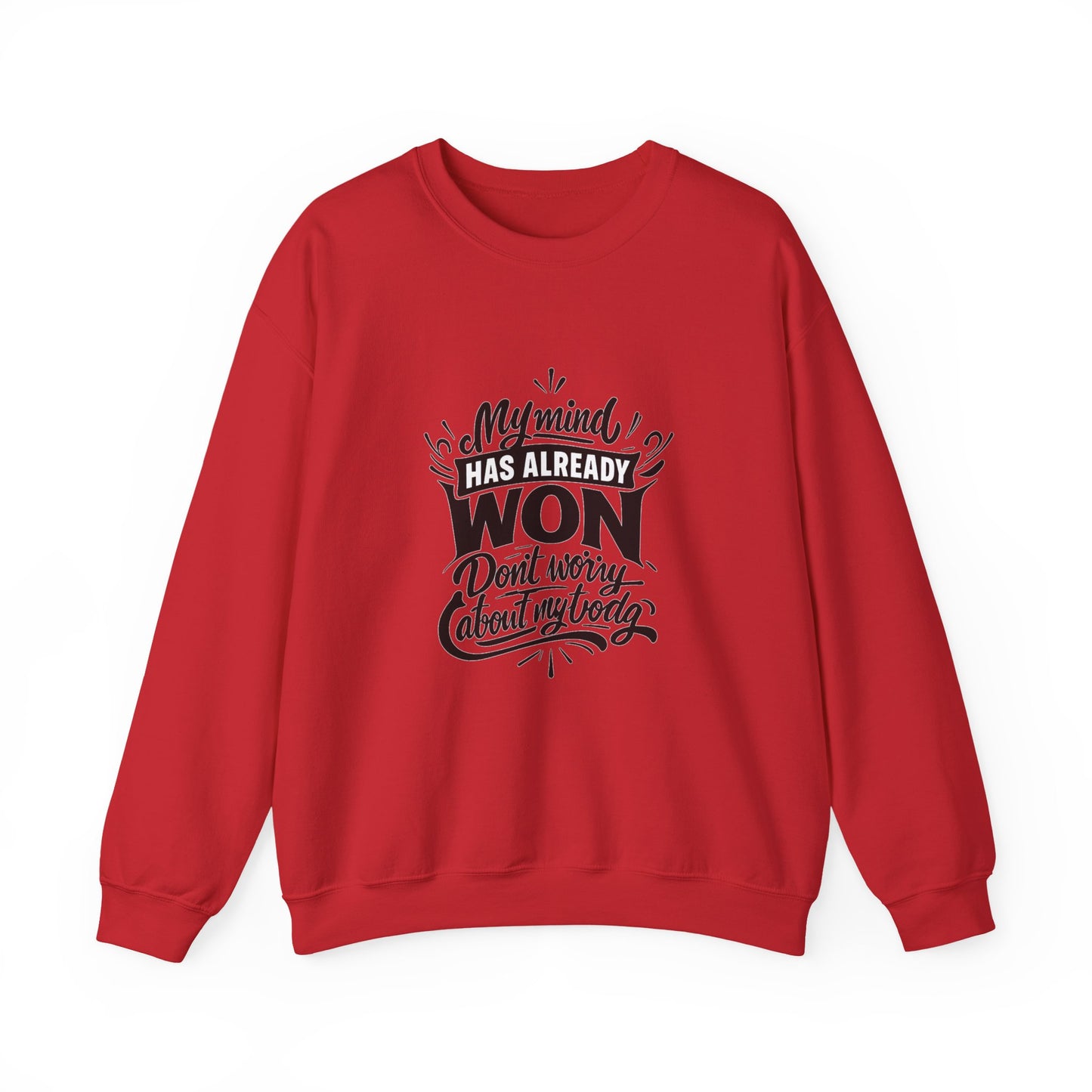 Crewneck Sweatshirt — “My Mind Has Already Won” Inspirational Quote Pullover