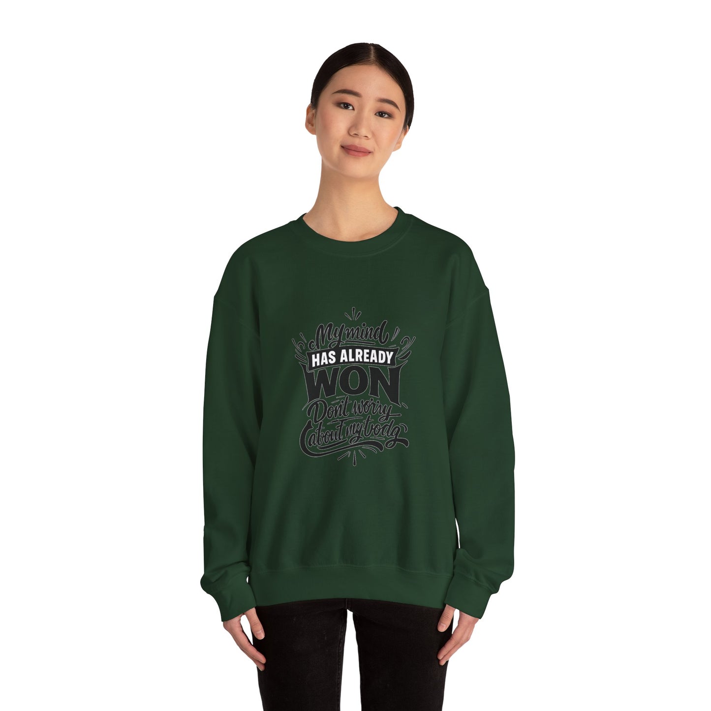 Crewneck Sweatshirt — “My Mind Has Already Won” Inspirational Quote Pullover