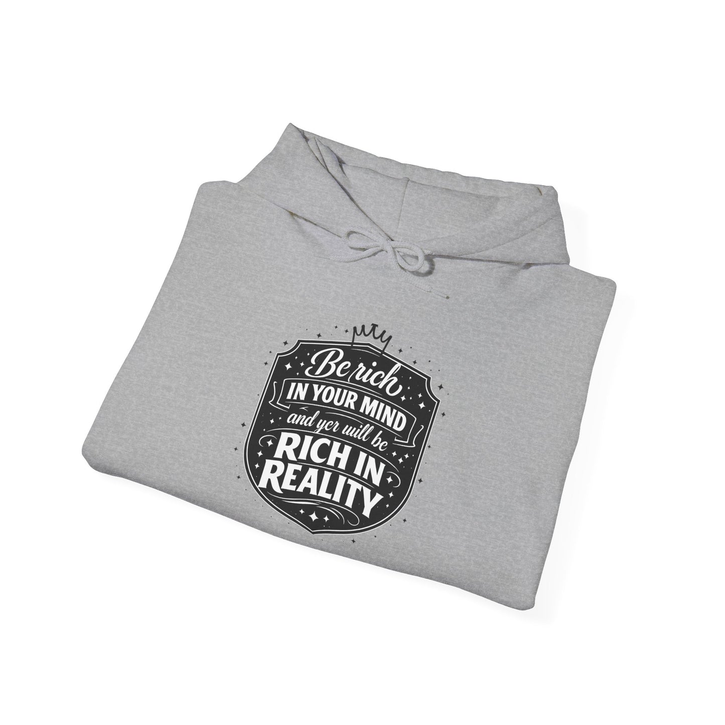 Hoodie — “Be Rich in Your Mind, Rich in Reality” Inspirational Pullover