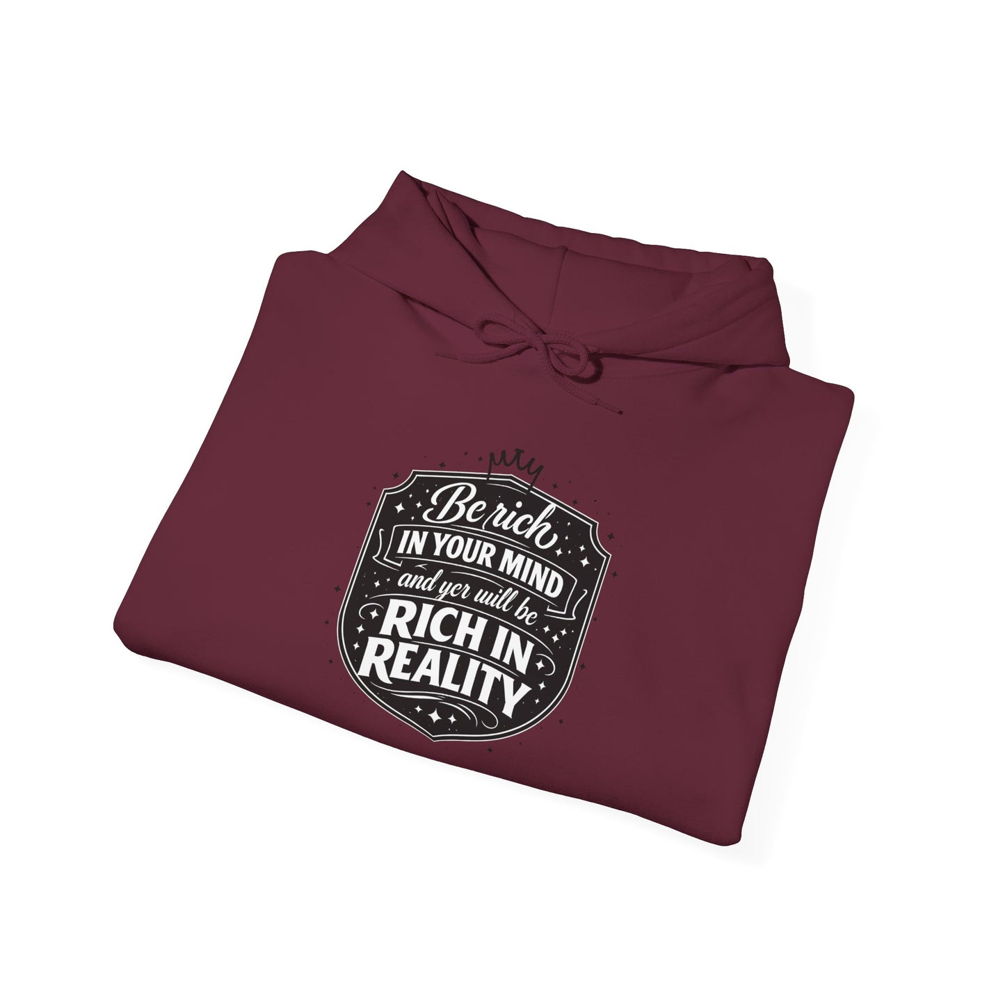 Hoodie — “Be Rich in Your Mind, Rich in Reality” Inspirational Pullover